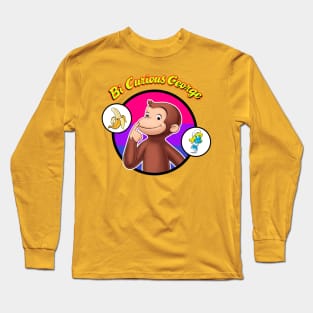 Bi-Curious George Long Sleeve T-Shirt